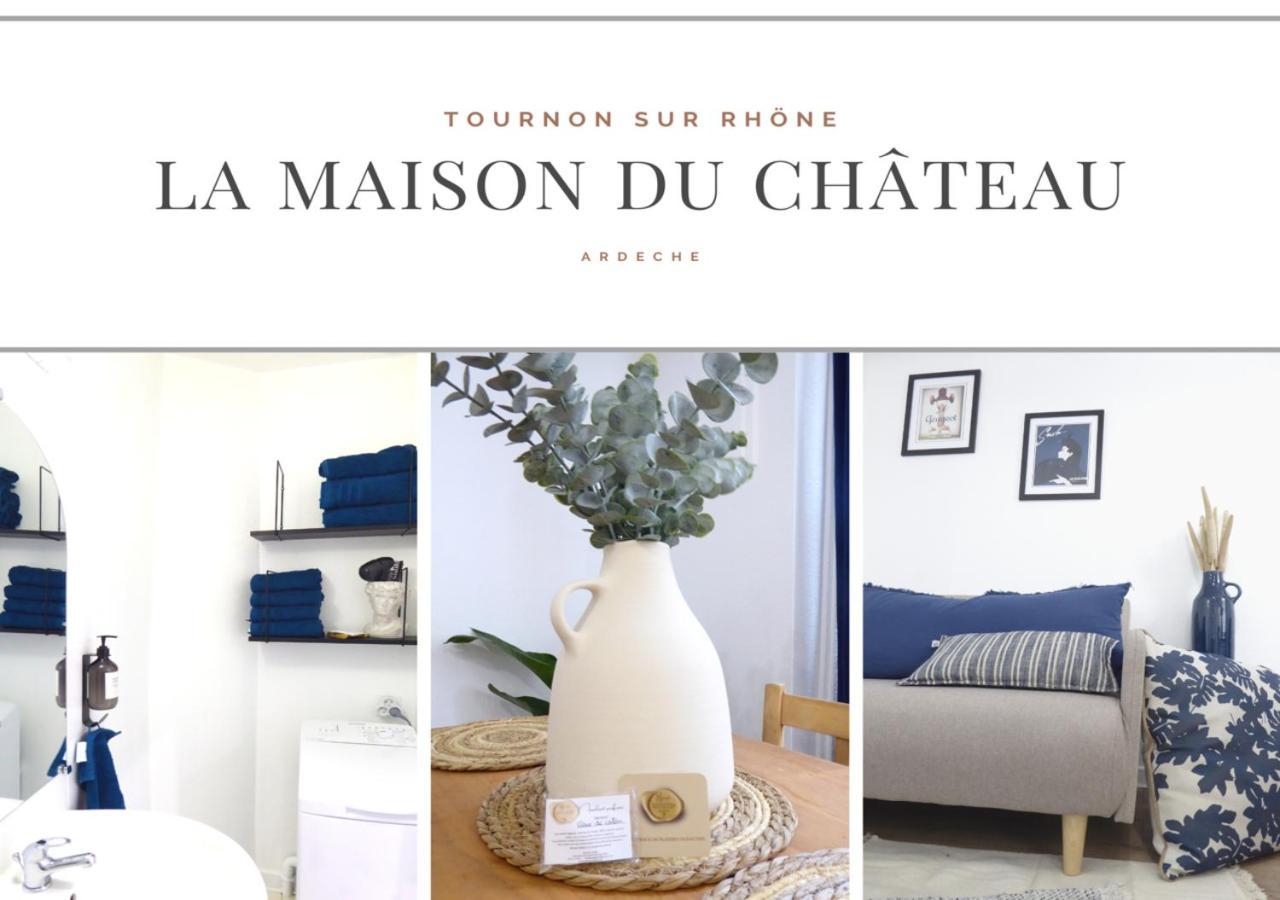 La Maison Du Chateau Au Calme Et Centrale Tournon-sur-Rhone Kültér fotó